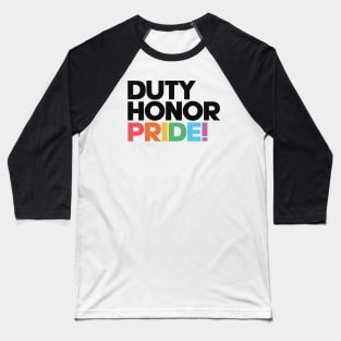 Duty, Honor, Pride! - LGBTQIAP+ Military Baseball T-Shirt